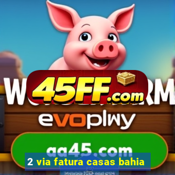 2 via fatura casas bahia